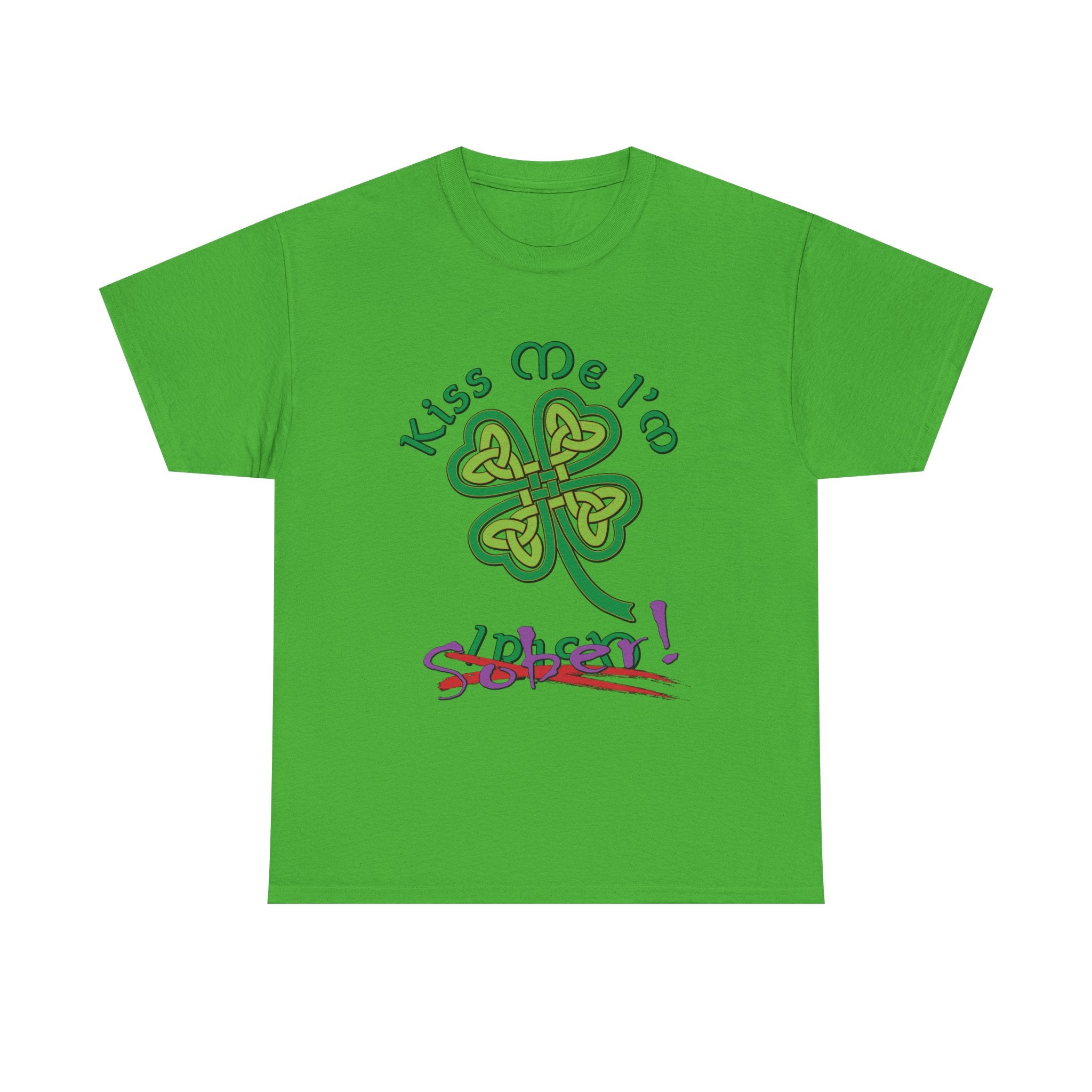 Kiss Me I'm Sober T-Shirt | Shamrock on Greens