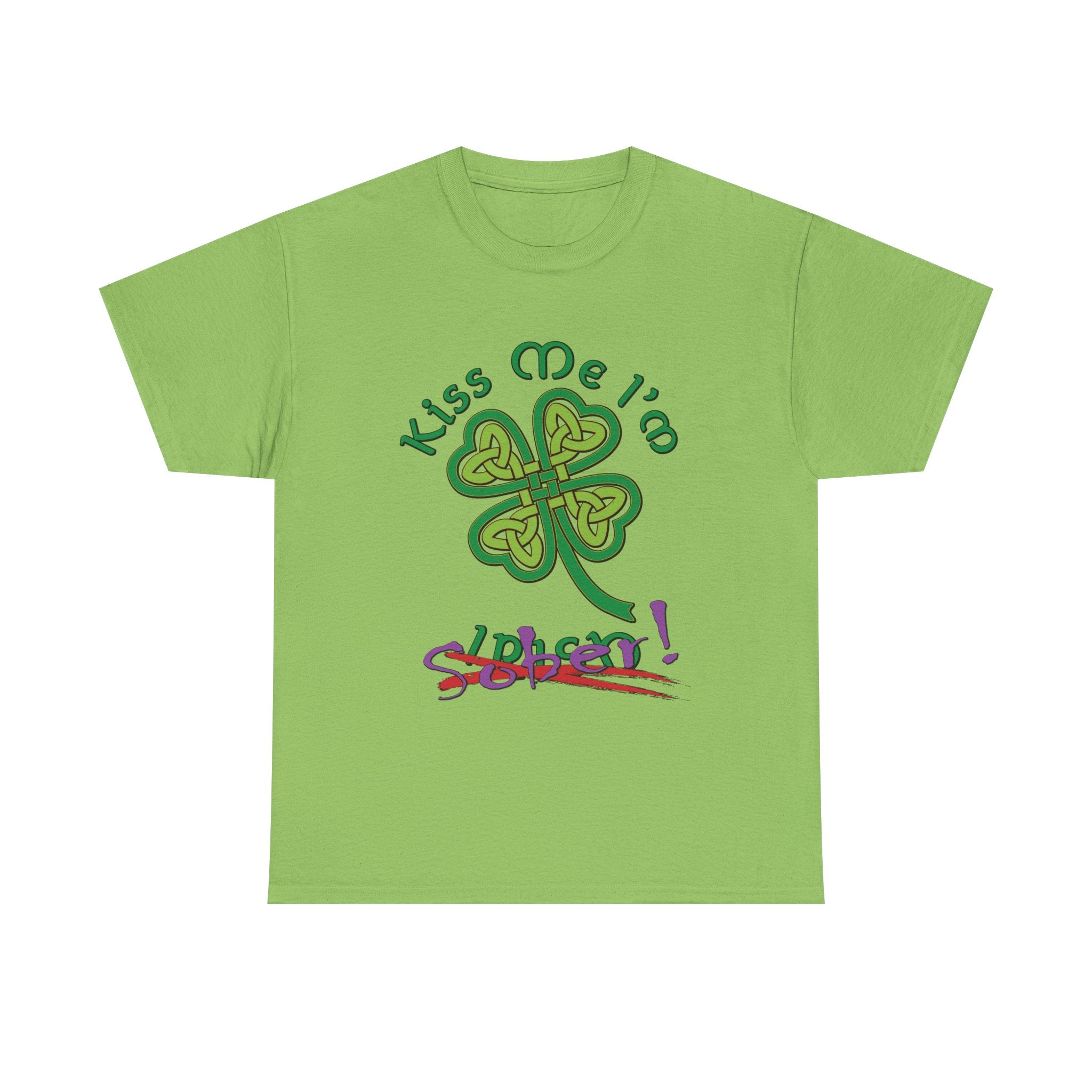 Kiss Me I'm Sober T-Shirt | Shamrock on Greens