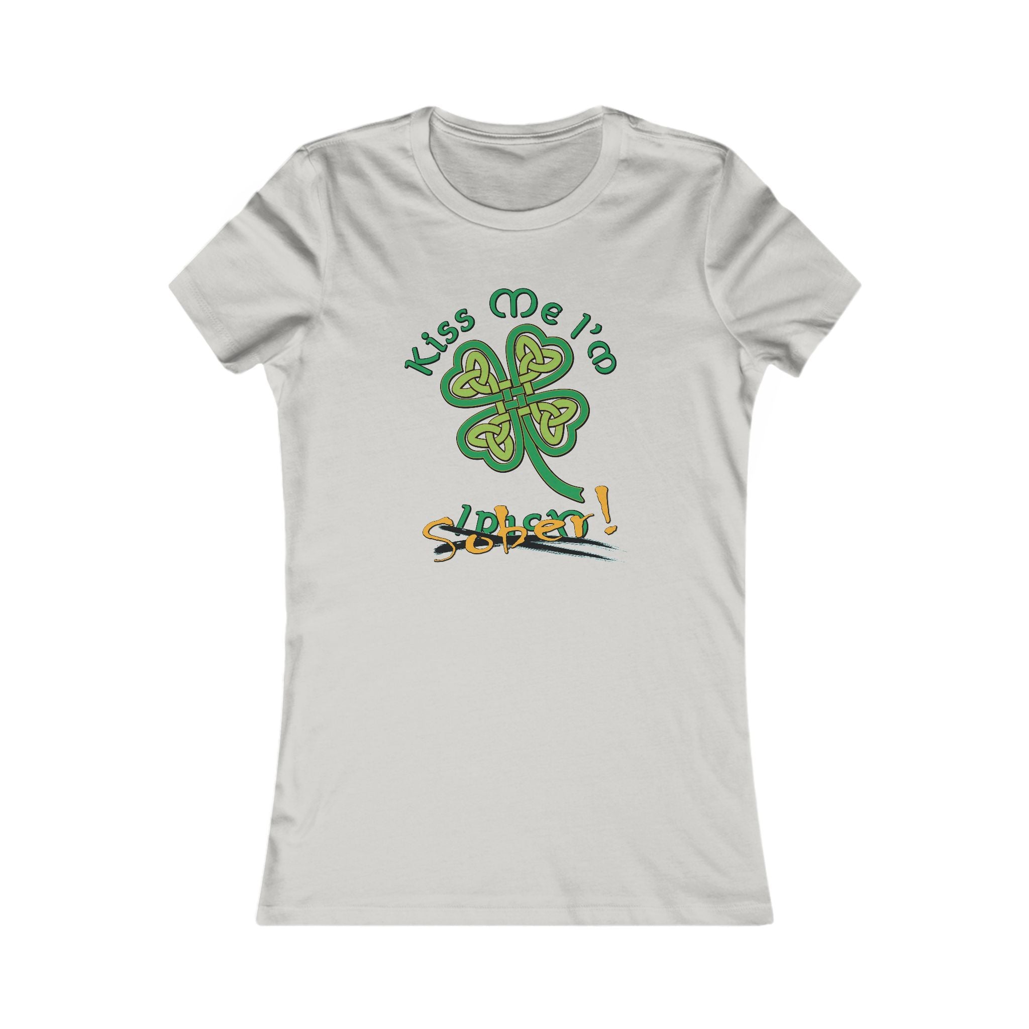 Women's Kiss Me I'm Sober Favorite Tee