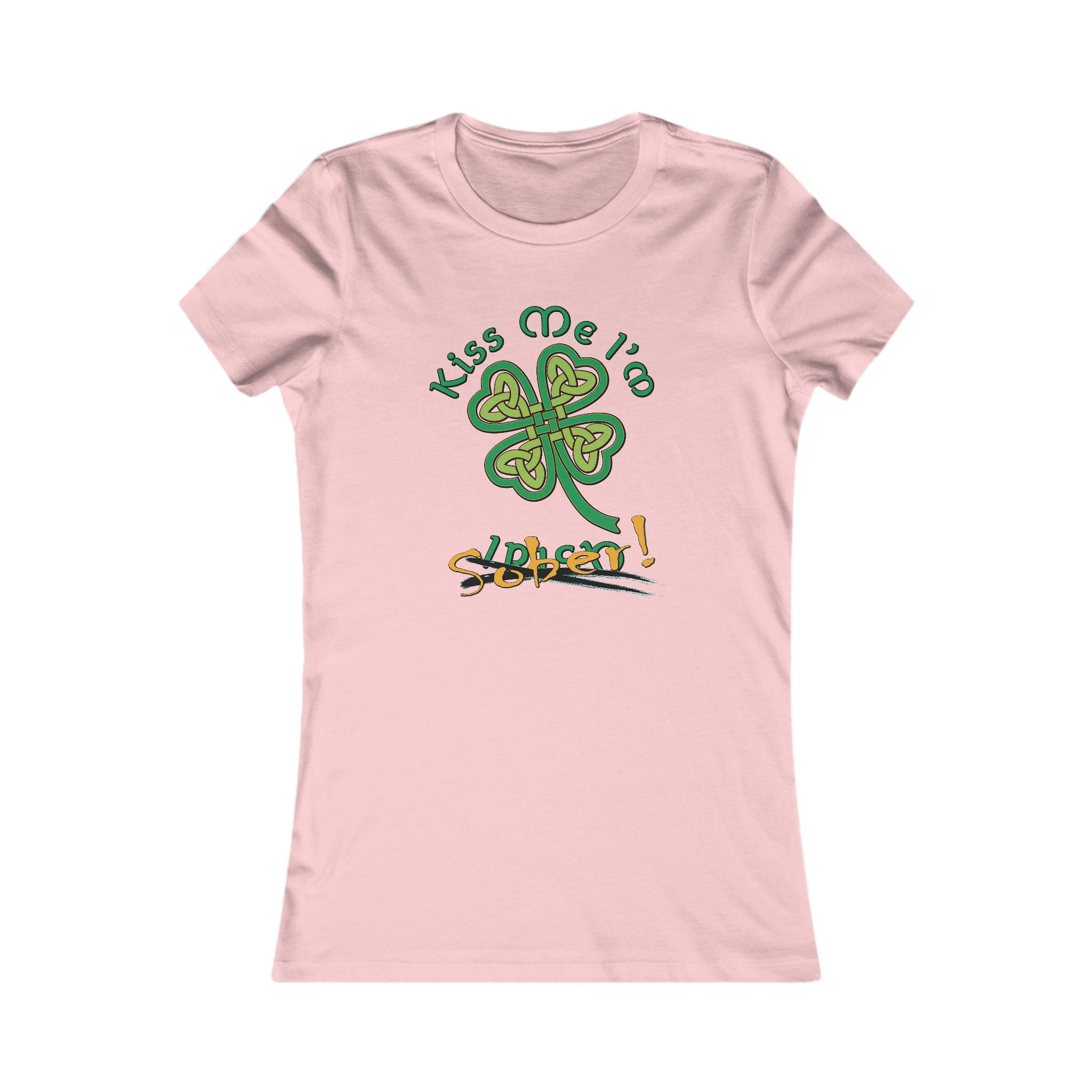 Women's Kiss Me I'm Sober Favorite Tee