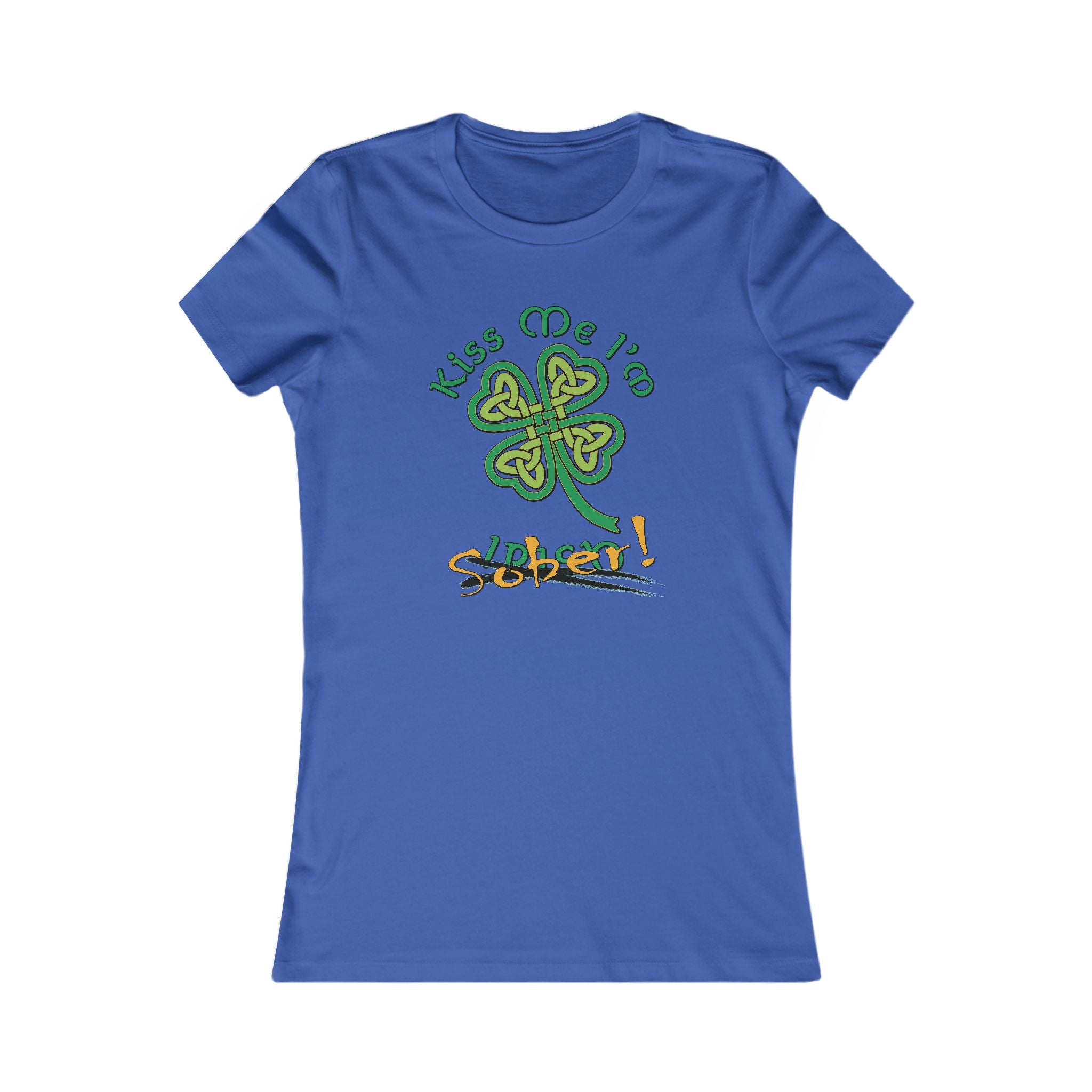 Women's Kiss Me I'm Sober Favorite Tee