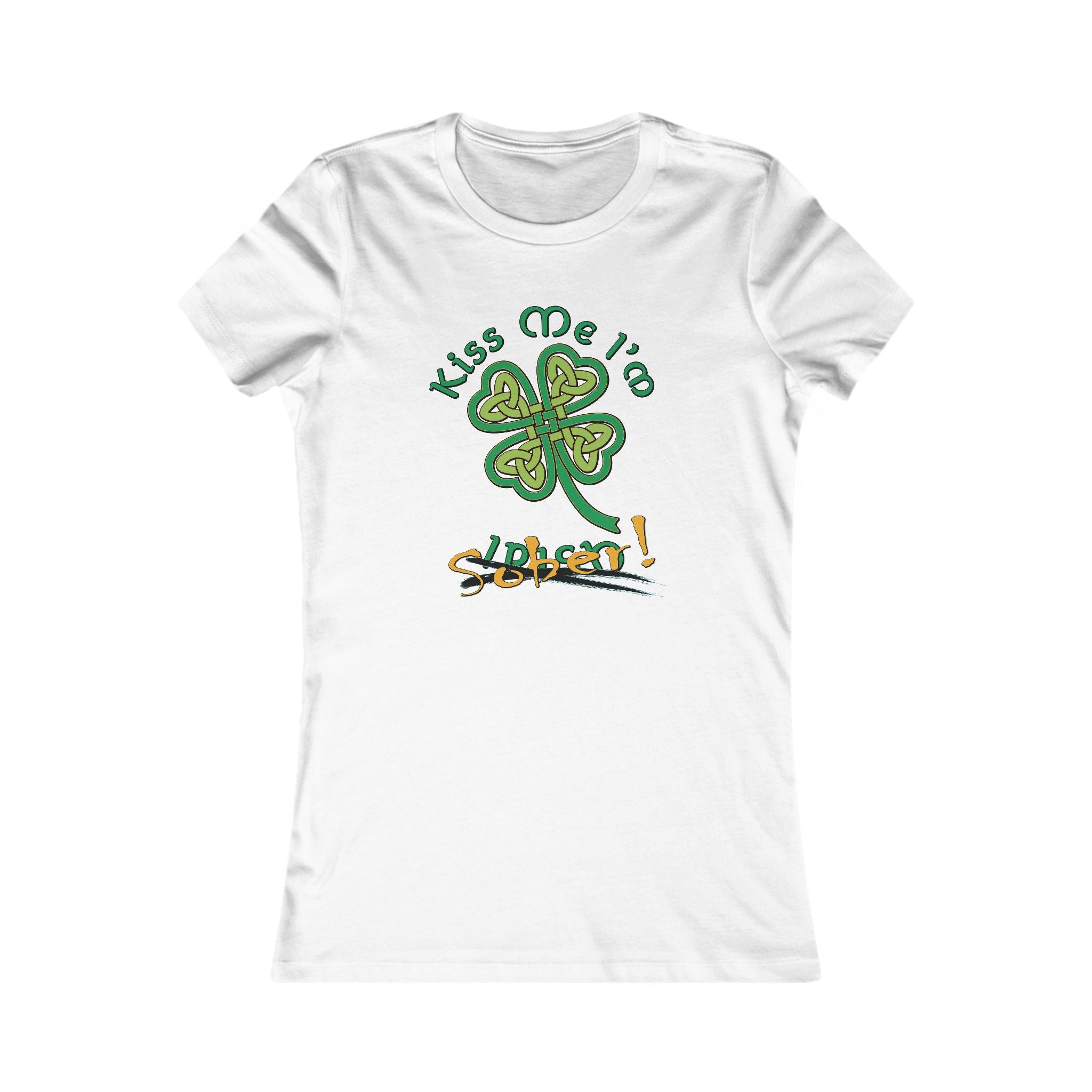 Women's Kiss Me I'm Sober Favorite Tee