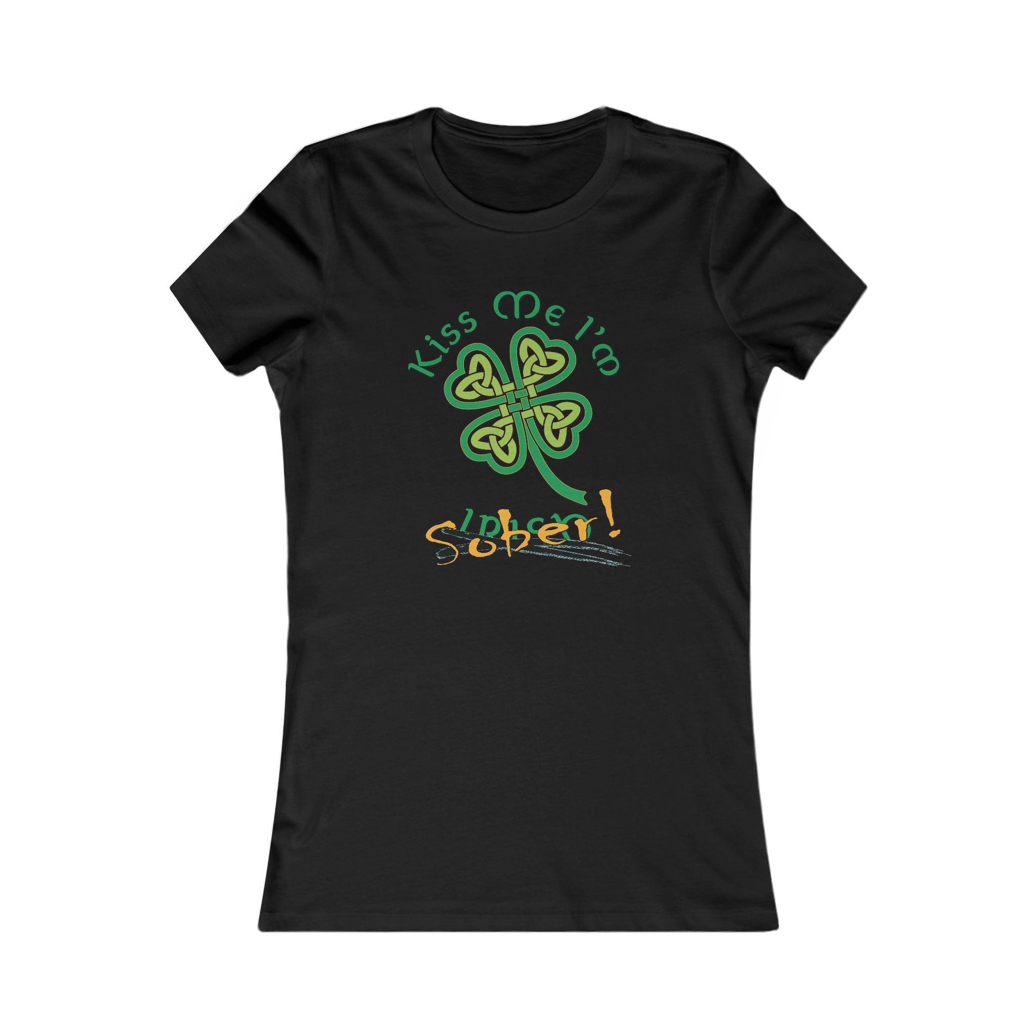 Women's Kiss Me I'm Sober Favorite Tee