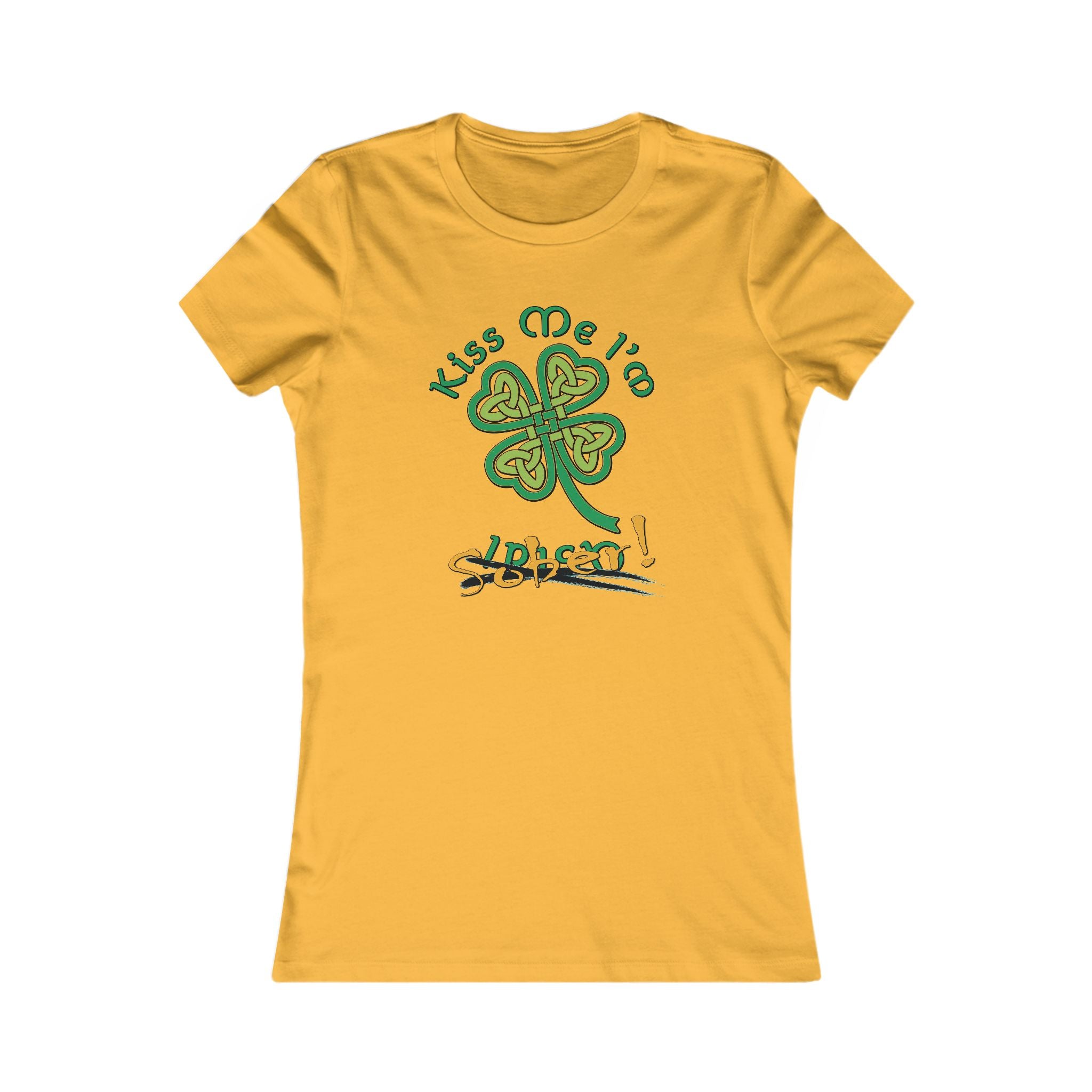 Women's Kiss Me I'm Sober Favorite Tee