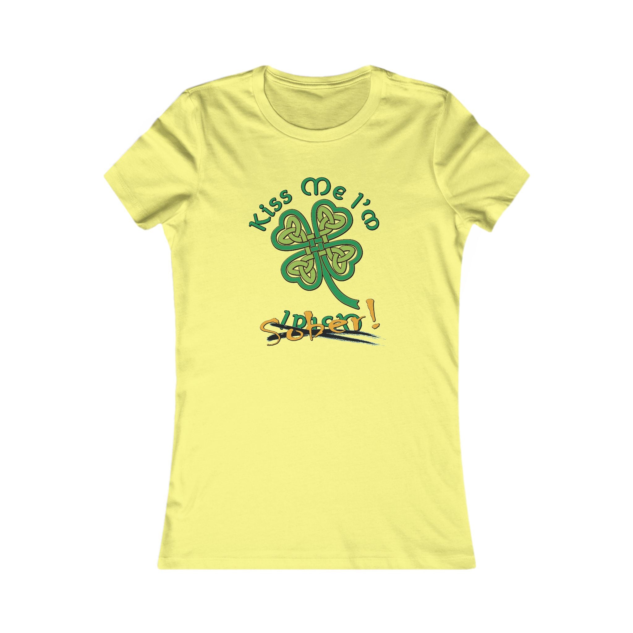 Women's Kiss Me I'm Sober Favorite Tee