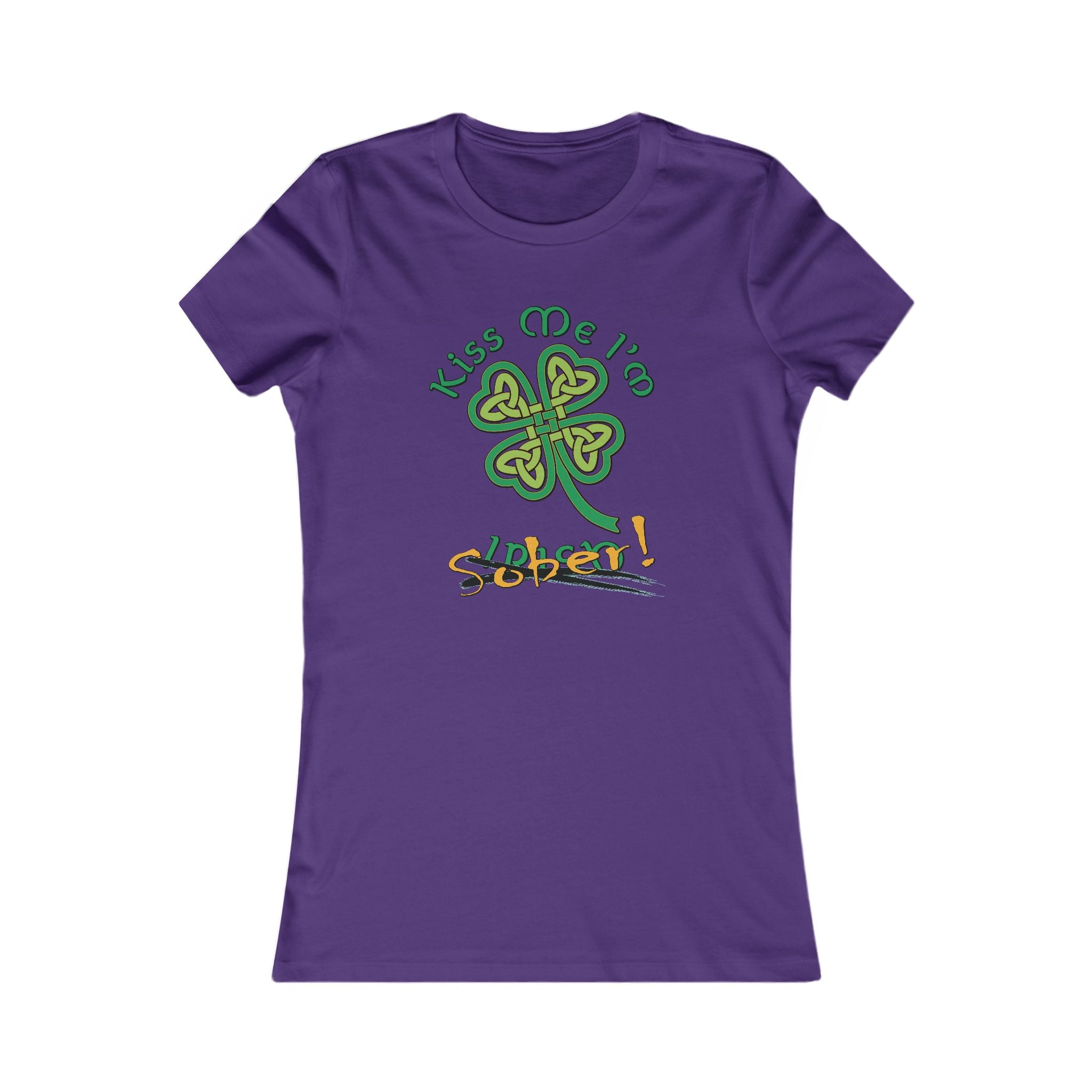 Women's Kiss Me I'm Sober Favorite Tee