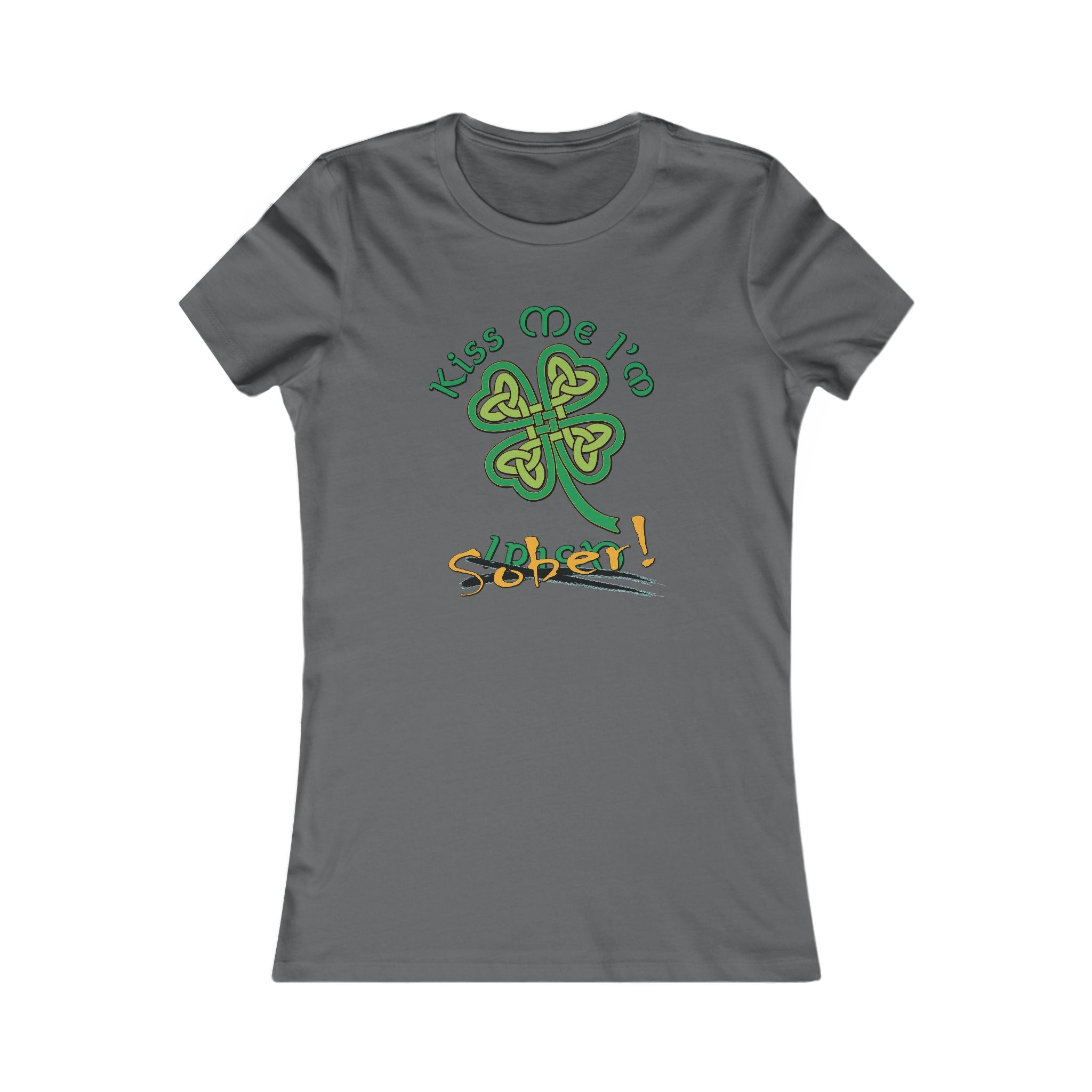 Women's Kiss Me I'm Sober Favorite Tee