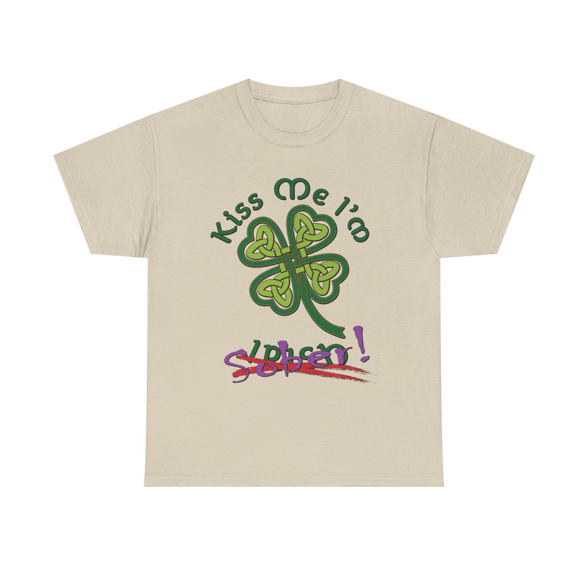 Kiss Me I'm Sober T-Shirt | Shamrock on Earth Tones