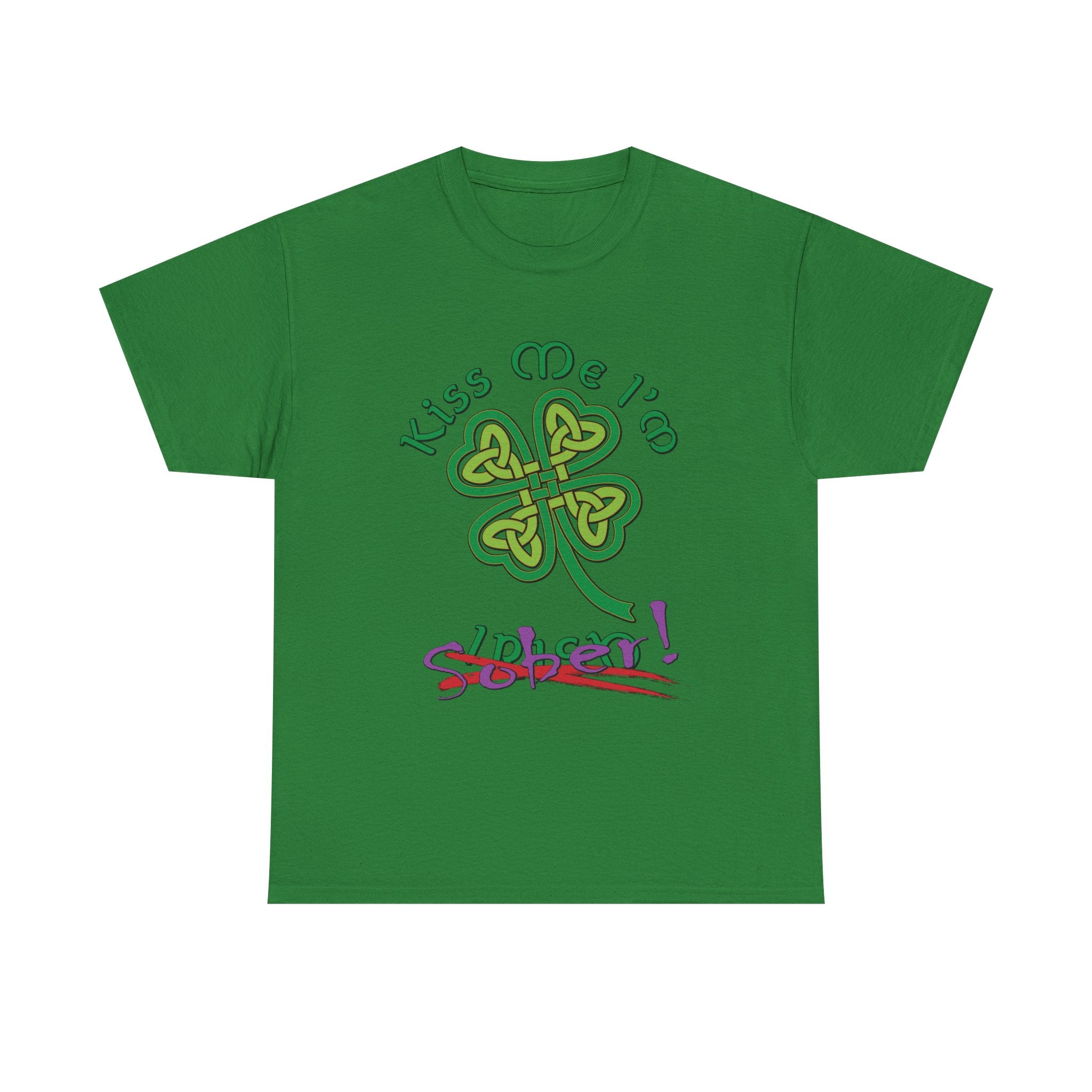 Kiss Me I'm Sober T-Shirt | Shamrock on Greens